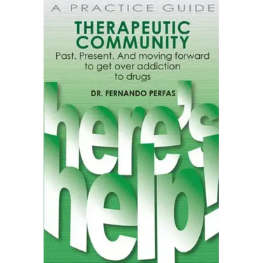 Therapeutic Community: Past. Present. And Moving Forward