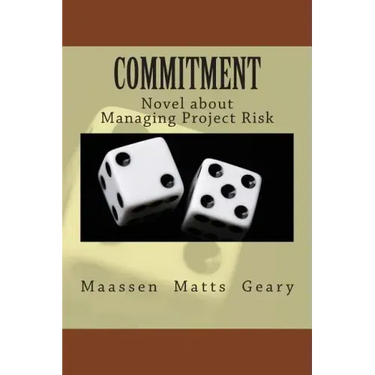 Commitment: Novel about Managing Project Risk