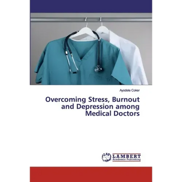 Overcoming Stress, Burnout and Depression among Medical Doctors