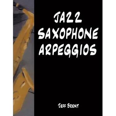 Jazz Saxophone Arpeggios