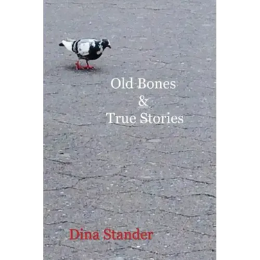 Old Bones & True Stories