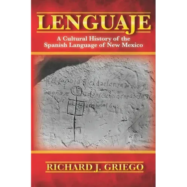 Lenguaje: A Cultural History of the Spanish Language of New Mexico