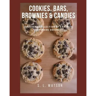 Cookies, Bars, Brownies & Candies: Southern Collection of Favorite Homemade Goodies!