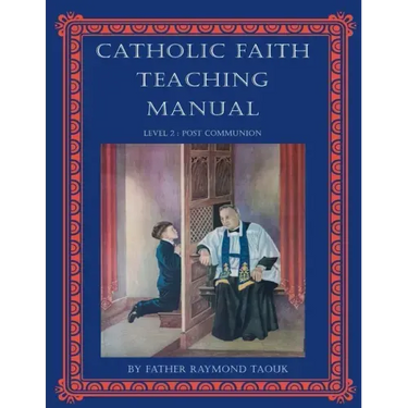 Catholic Faith Teaching Manual - Level 2: Post Communion