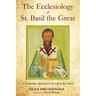 The Ecclesiology of St. Basil the Great: A Trinitarian Approach to the Life of the Church
