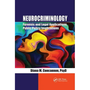 Neurocriminology: Forensic and Legal Applications, Public Policy Implications