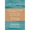 Prayer Made Easy: Seven Moves That Simplify Prayer: Devotional