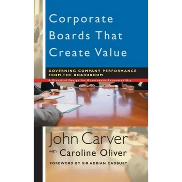 Corporate Boards That Create Value: Governing Company Performance from the Boardroom