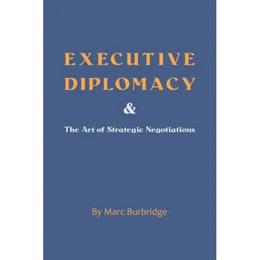 Executive Diplomacy and the Art of Strategic Negotiations