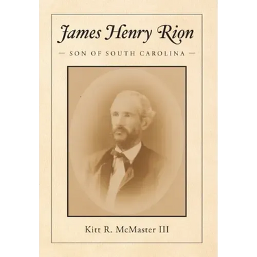 James Henry Rion: Son of South Carolina