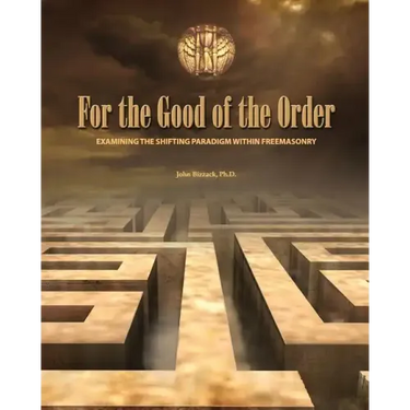For the Good of the Order: Examining The Shifting Paradigm Within Freemasonry