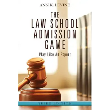 The Law School Admission Game: Play Like An Expert, Third Edition