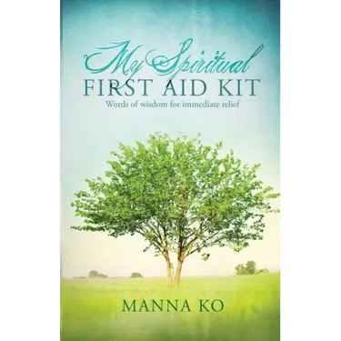 My Spiritual First Aid Kit: Words of Wisdom for Immediate Relief