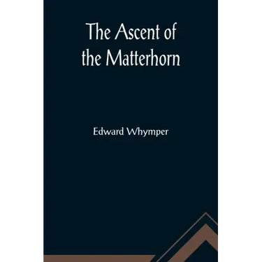 The Ascent of the Matterhorn