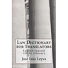 Law Dictionary for Translators: English-Spanish Legal Glossary