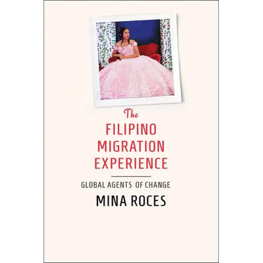 The Filipino Migration Experience: Global Agents of Change