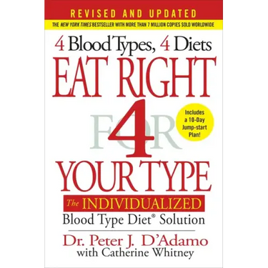 Eat Right 4 Your Type: The Individualized Blood Type Diet Solution