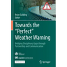 Towards the "Perfect" Weather Warning: Bridging Disciplinary Gaps Through Partnership and Communication