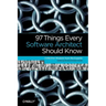97 Things Every Software Architect Should Know: Collective Wisdom from the Experts