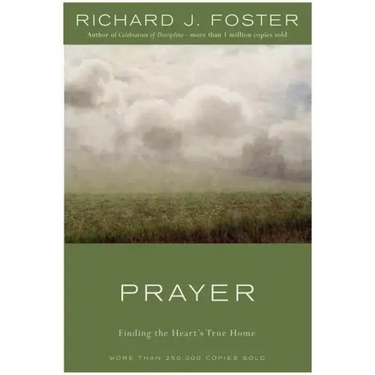 Prayer: Finding the Heart's True Home