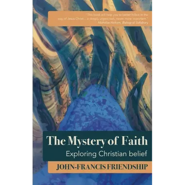 The Mystery of Faith: Exploring Christian Belief