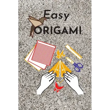 Easy origami: Fun and simple origami projects for kids