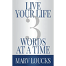 Live Your Life Three Words at a Time
