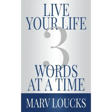 Live Your Life Three Words at a Time