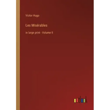 Les Misérables: in large print - Volume II