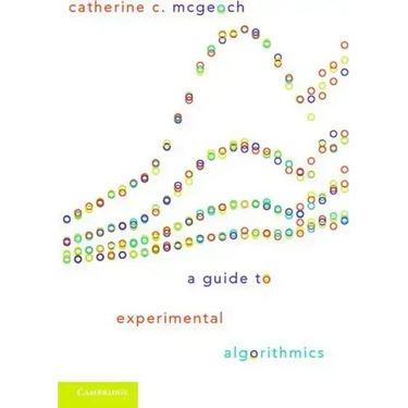 A Guide to Experimental Algorithmics