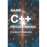 Game C++ Programming: A Practical Introduction