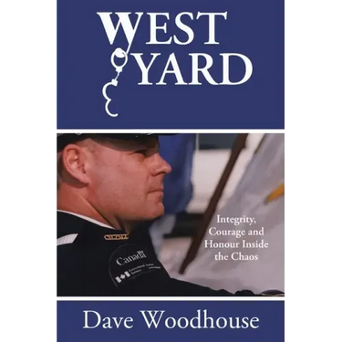 West Yard: Integrity, Courage and Honour Inside the Chaos