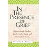 In the Presence of Grief: Helping Family Members Resolve Death, Dying, and Bereavement Issues