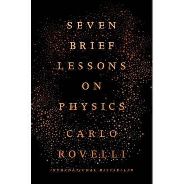 Seven Brief Lessons on Physics