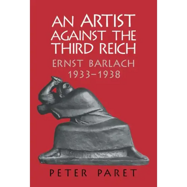 An Artist Against the Third Reich: Ernst Barlach, 1933 1938