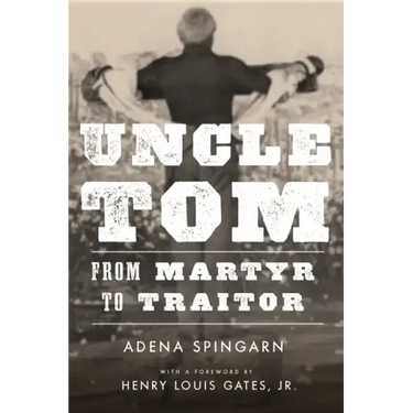 Uncle Tom: From Martyr to Traitor