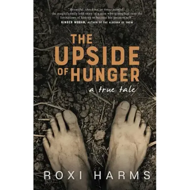 The Upside of Hunger: A True Tale