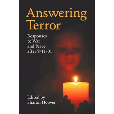 Answering Terror: Responses to War and Peace After 9/11/01