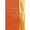 Understanding the Sacraments Today