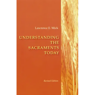 Understanding the Sacraments Today