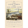 The Good Times Are All Gone Now: Life, Death, and Rebirth in an Idaho Mining Town