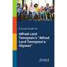 A Study Guide for Alfred Lord Tennyson's "Alfred Lord Tennyson'a Ulysses"