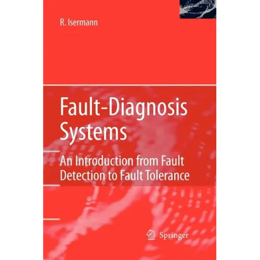 Fault-Diagnosis Systems: An Introduction from Fault Detection to Fault Tolerance
