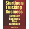 Starting A Trucking Business: Complete Business Plan Template