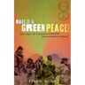 Make It a Green Peace!: The Rise of Countercultural Environmentalism