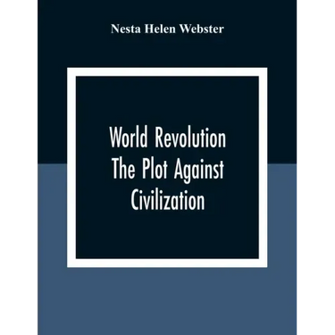 World Revolution; The Plot Against Civilization