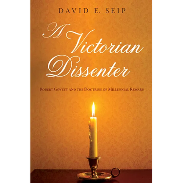 A Victorian Dissenter: Robert Govett and the Doctrine of Millennial Reward