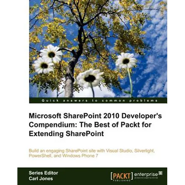 Microsoft Sharepoint 2010 Developer's Compendium: The Best of Packt for Extending Sharepoint