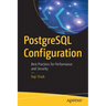 PostgreSQL Configuration: Best Practices for Performance and Security