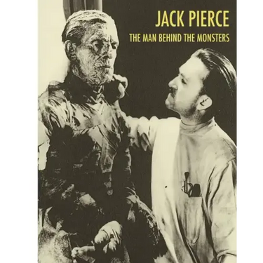 Jack Pierce: The Man Behind The Monsters